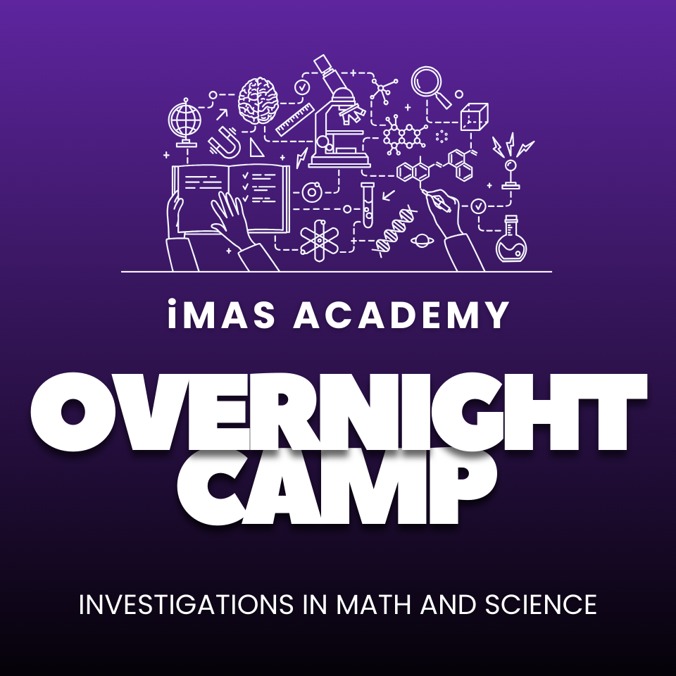 iMAS Academy investigations in math and science overnight camp