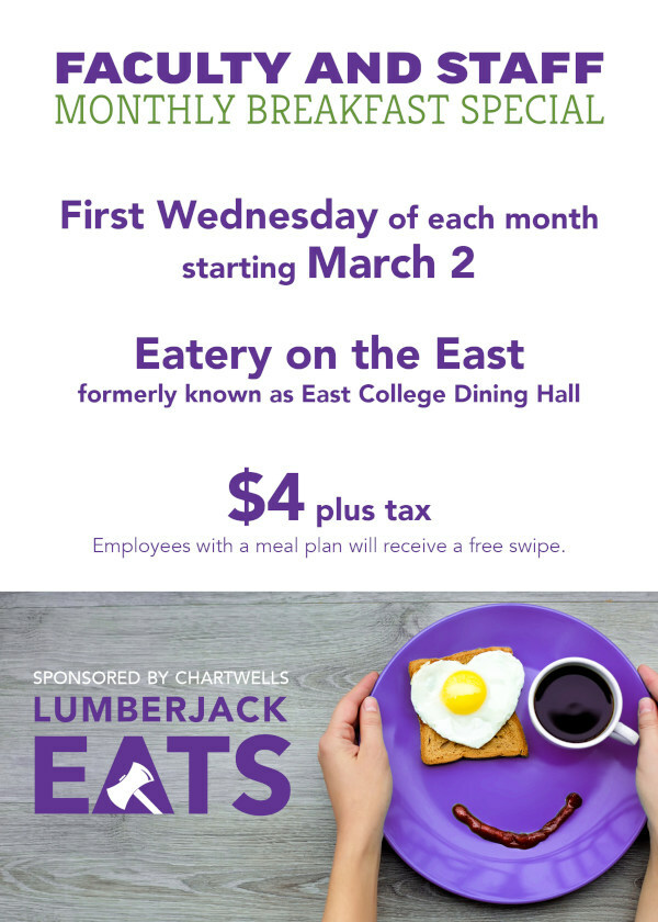 Employee breakfasts will begin March 2 and take place each first Wednesday of the month at Eatery on the East. Cost is $4 plus tax. Employees with a meal plan receive a free swipe.